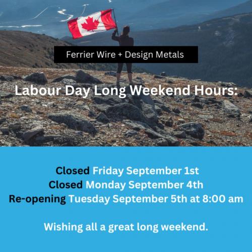 Ferrier Wire + Design Metals: Labour Day Long Weekend Hours