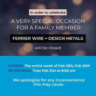 Ferrier Wire + Design Metals: Family Holiday Hours 2023